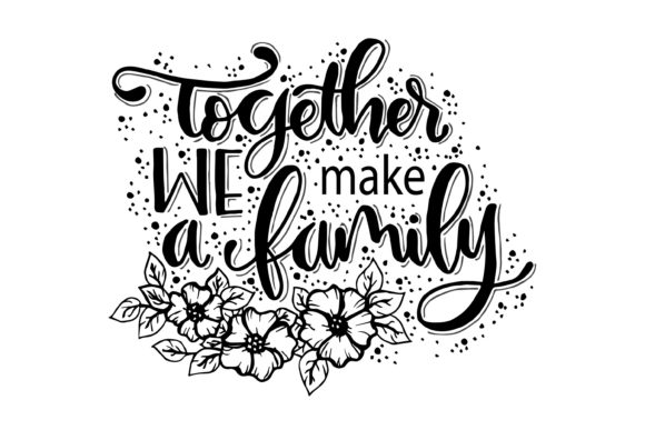 Download Together We Make a Family, Quotes - Premium Bundle